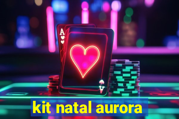 kit natal aurora